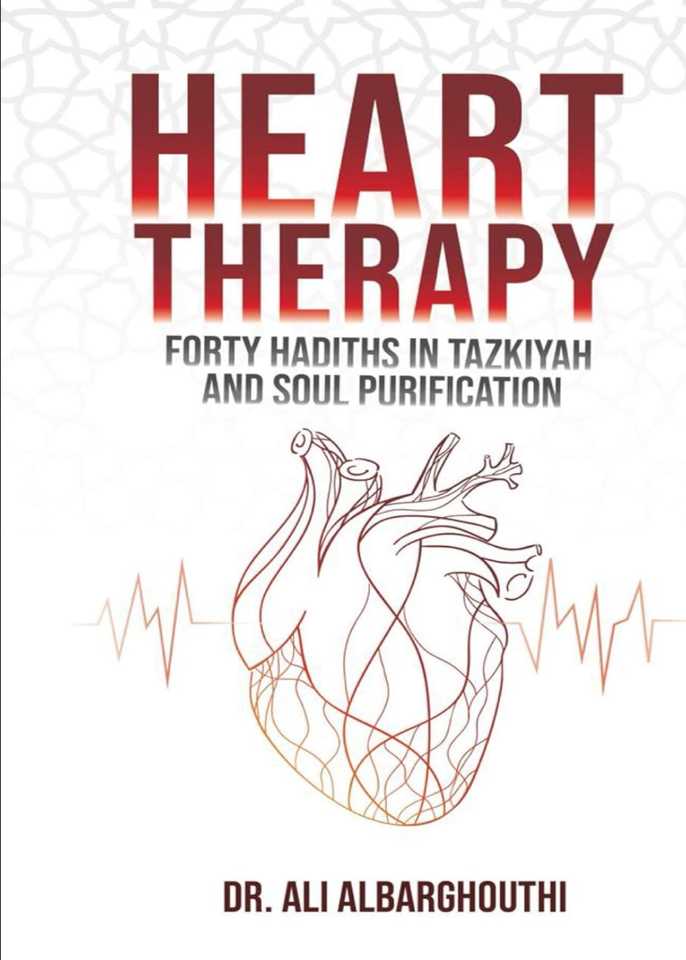 Heart Therapy (Forty Hadiths In Tazkiyah And Soul Purification)