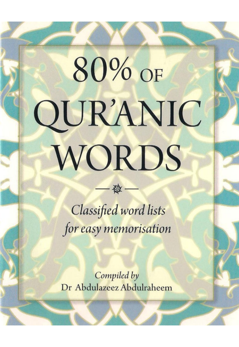 80% OF QUR'ANIC WORDS: Classified word lists for easy memorization
